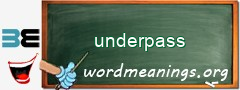 WordMeaning blackboard for underpass